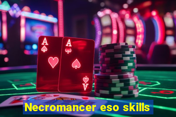 Necromancer eso skills